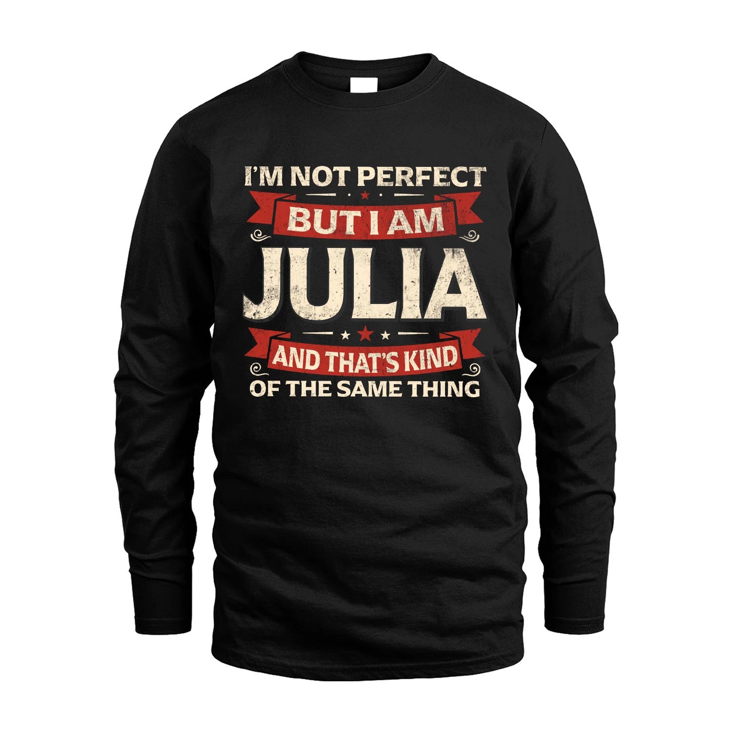 JULIA 13K1-566 I'm Not Perfect But I Am...