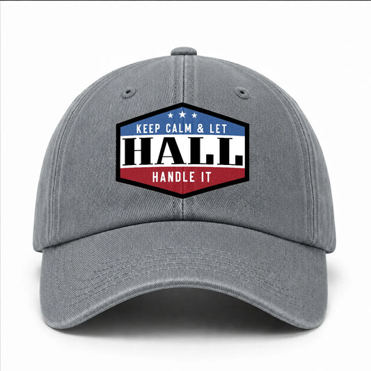 Keep Calm & Let Your Name Handle It Washed Cap HALL 13K1 C87PF