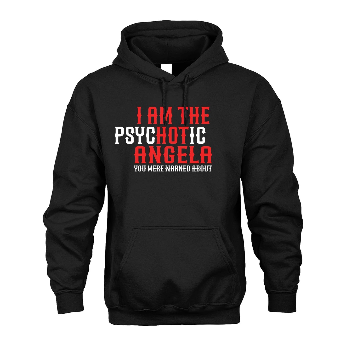 ANGELA 13K1-544 I Am The Psychotic Name You Were Warned About