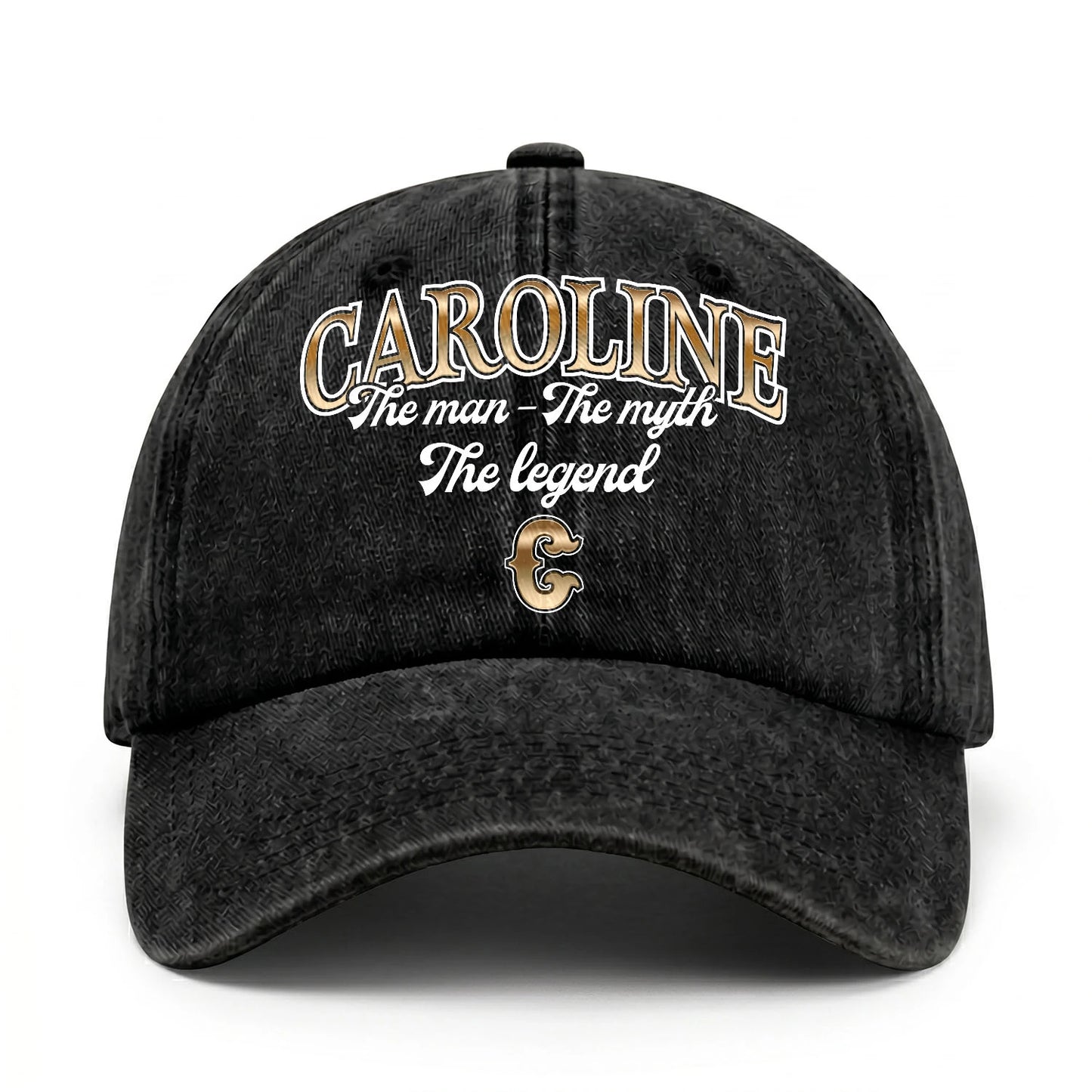 The Man - The Myth - The Legend CAROLINE 13K C21PF