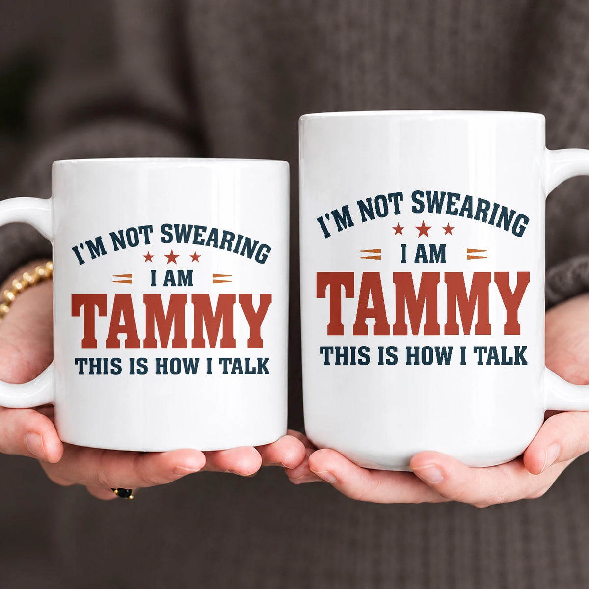 I'm Not Swearing I Am Name This Is How I Talk Funny Mug TAMMY 13K1 MG38