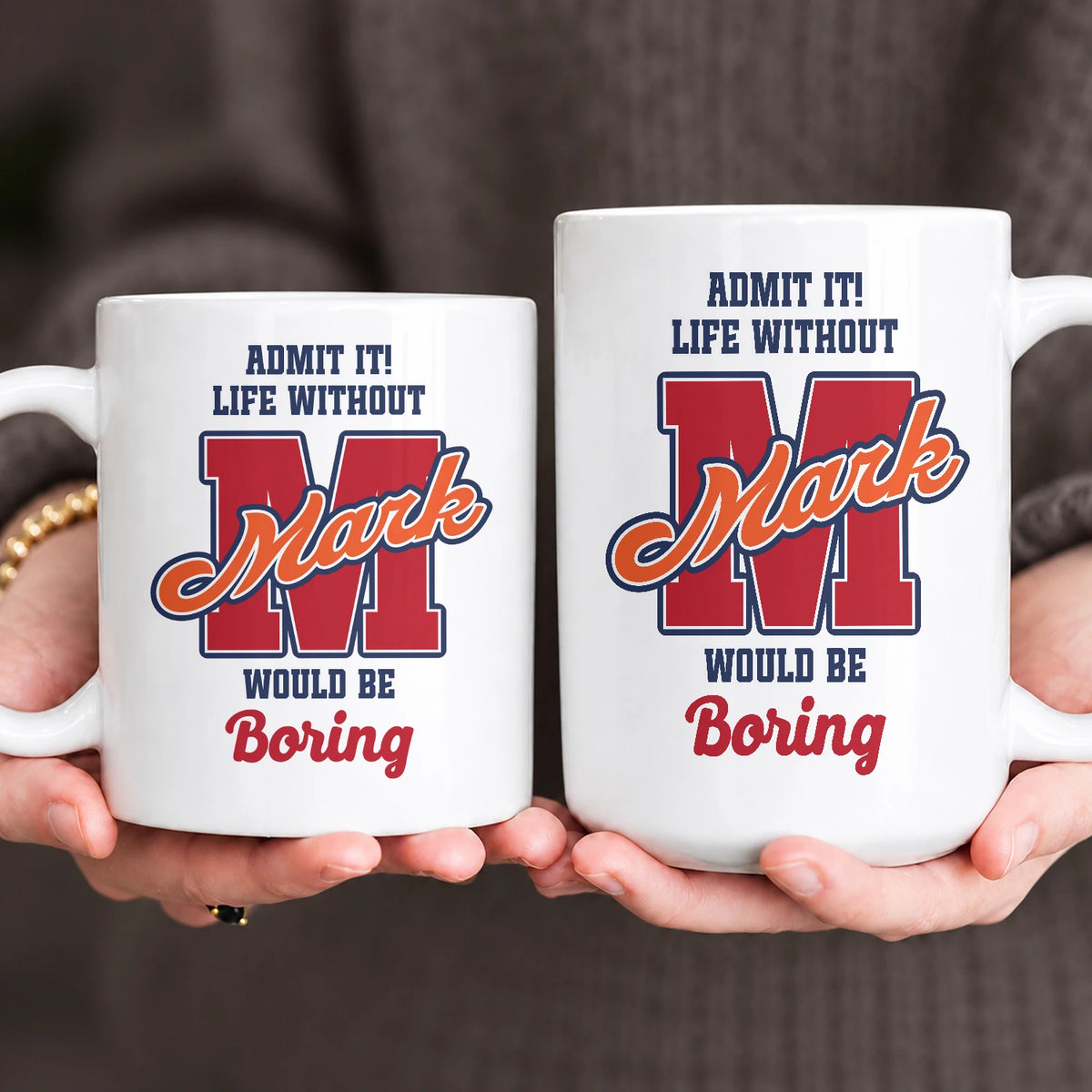 Admit It Life Without Your Name Would Be Boring Sporty Mug MARK 13K1 MG17