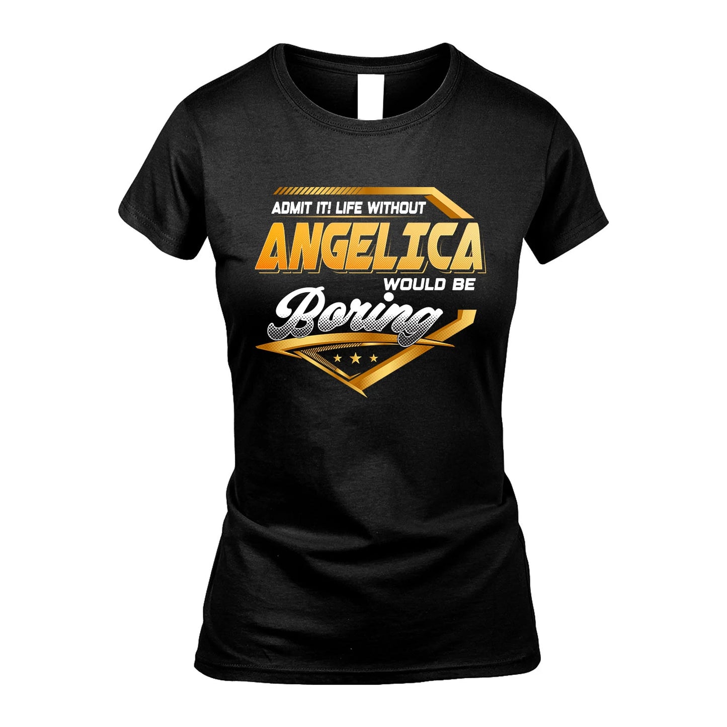 ANGELICA 13K1-513 Personalized "Admit It! Life Without ... Would Be Boring"