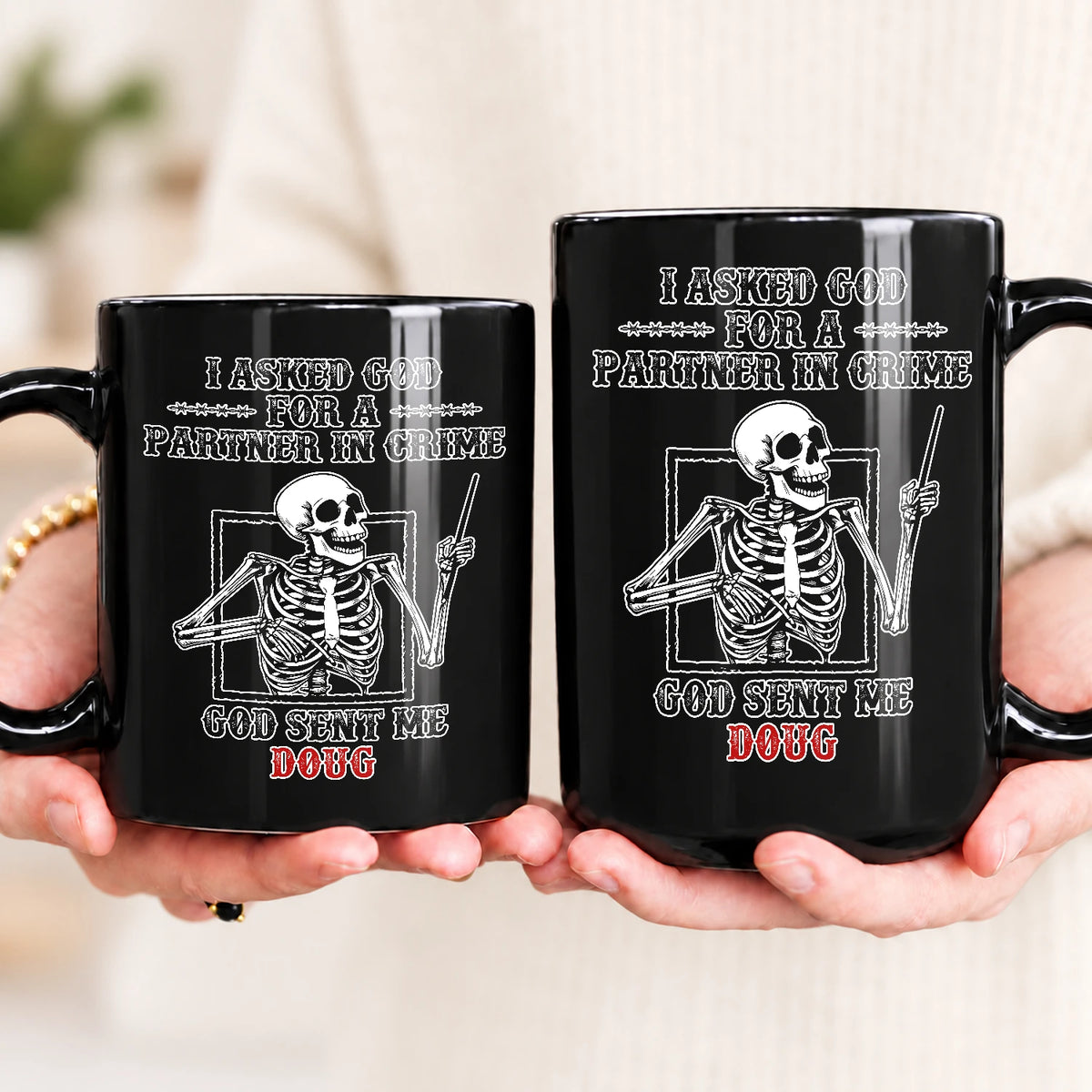 I Asked God For A Partner In Crime Skeleton Funny Mug DOUG 13K1 MG30
