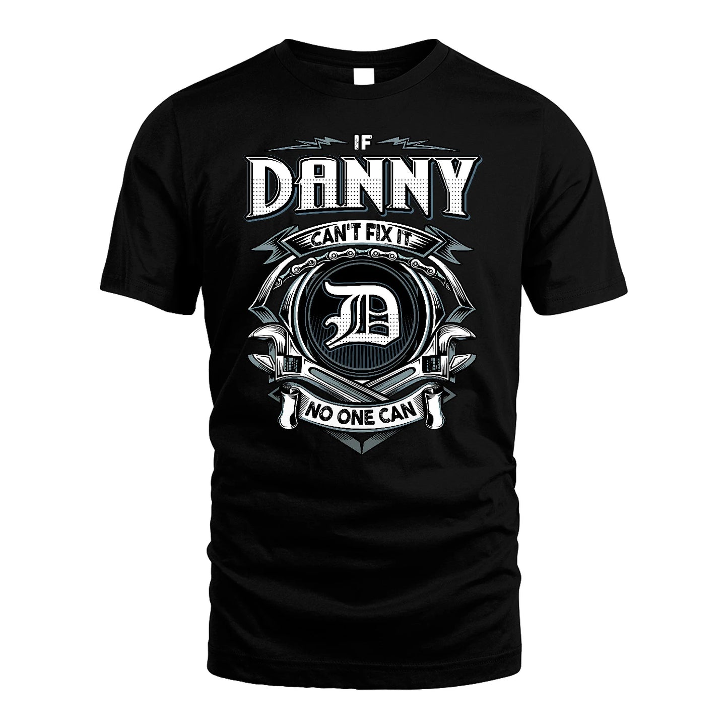 DANNY 13K1-510 Personalized  "Can’t Fix It No One Can"