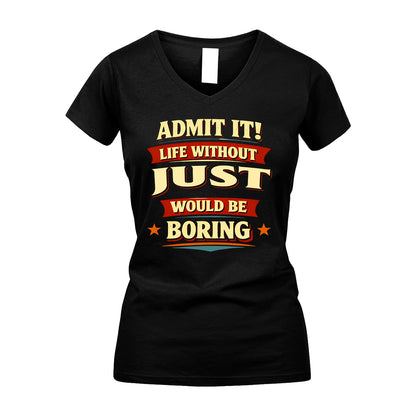 JUST 13K4-503 Personalized "Admit It Life Without..."
