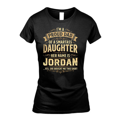 JORDAN 13K1-356 I'm A Proud Dad Of A Smartass Daughter Her Name Is...
