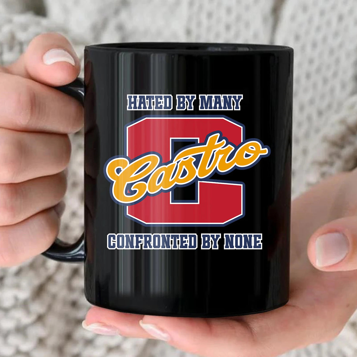 Hated By Many Confronted By None Cool Mug CASTRO 13K1 MG16