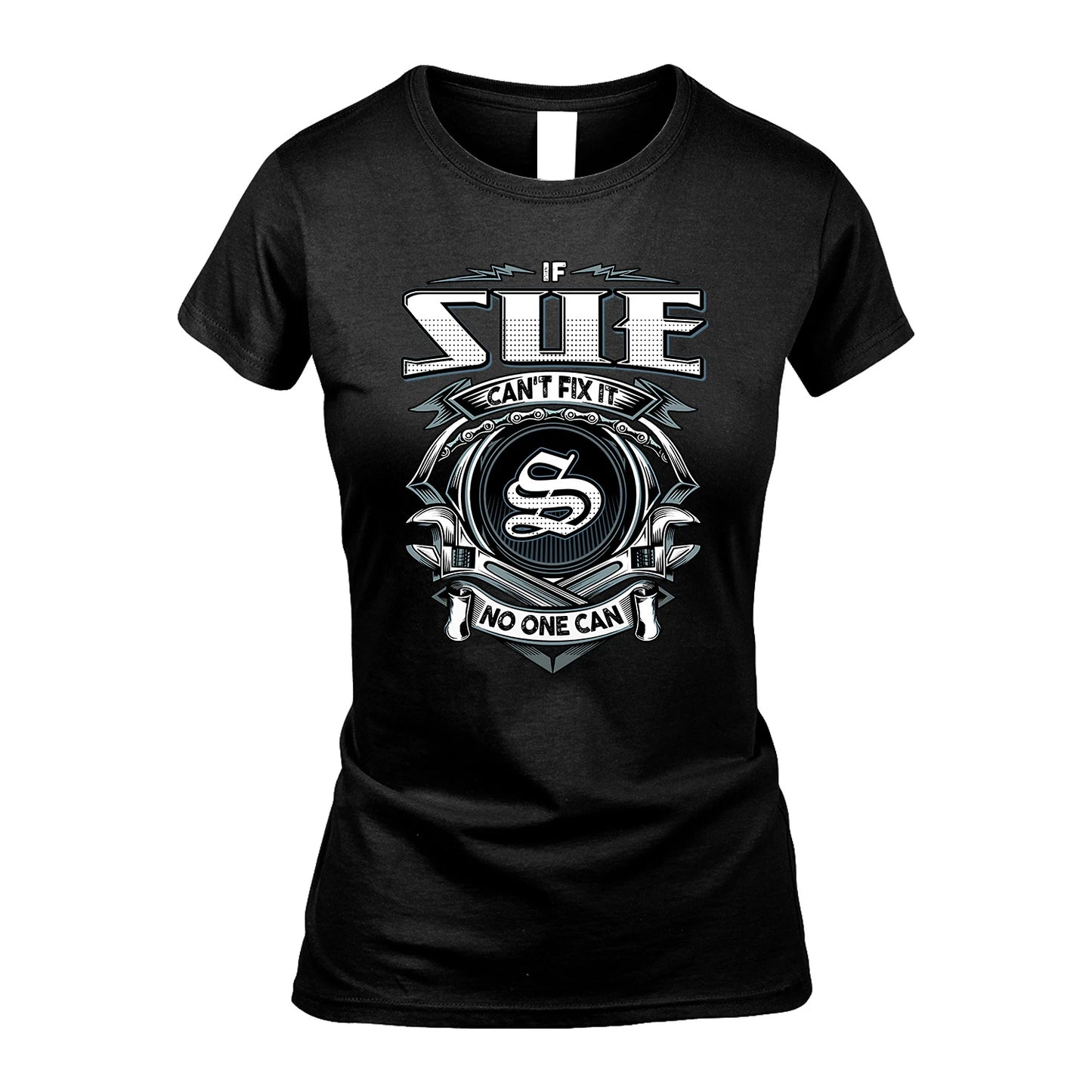 SUE 13K1-510 Personalized  "Can’t Fix It No One Can"
