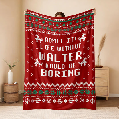 Life Without Your Name Would Be Boring Deer Red Christmas Blanket WALTER 13K1 BK25