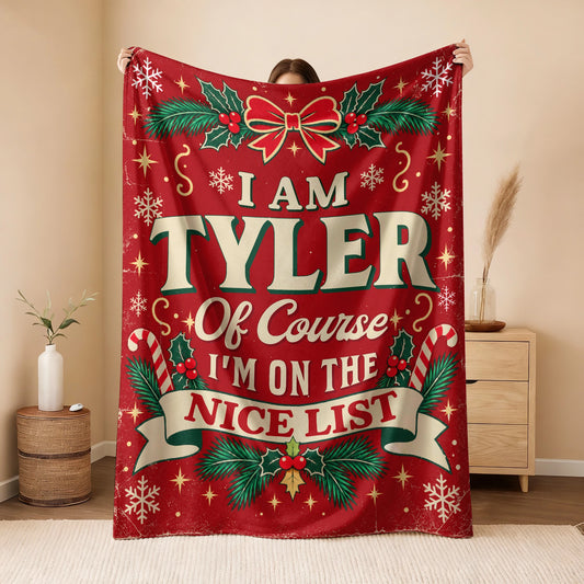 I'm Name Of Course I'm On The Nice List Christmas Fleece Blanket TYLER 13K1 BK56