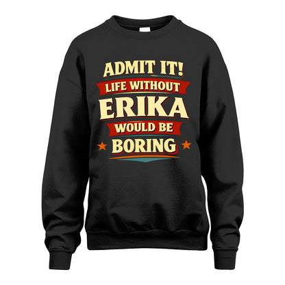 ERIKA 13K1-503 Admit It Life Without...