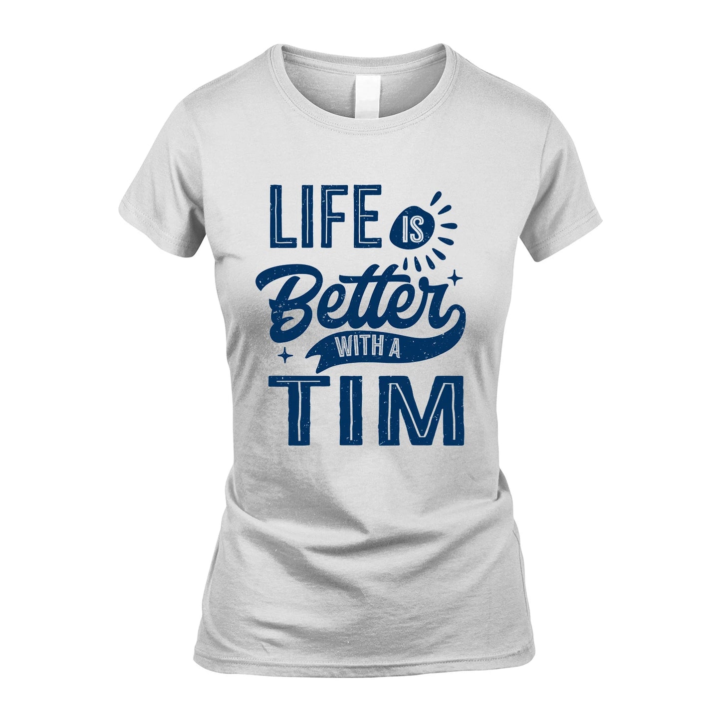 TIM 13K1-116 Personalized Name Quote T-Shirt Life Is Better With Unisex Gift