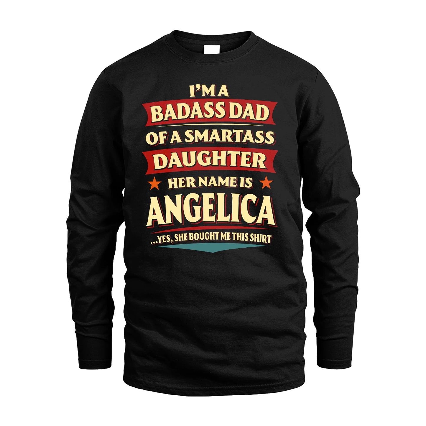 ANGELICA 13K1-535 I'm A Badass Dad Of A Smartass Daughter Her Name Is ...