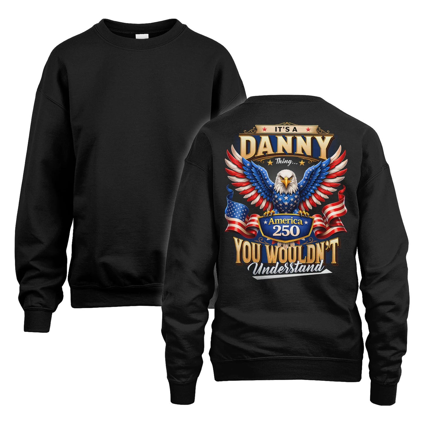 DANNY 13K1-518 Personalized "...Thing You Wouldn't Understand"– America 250 Design