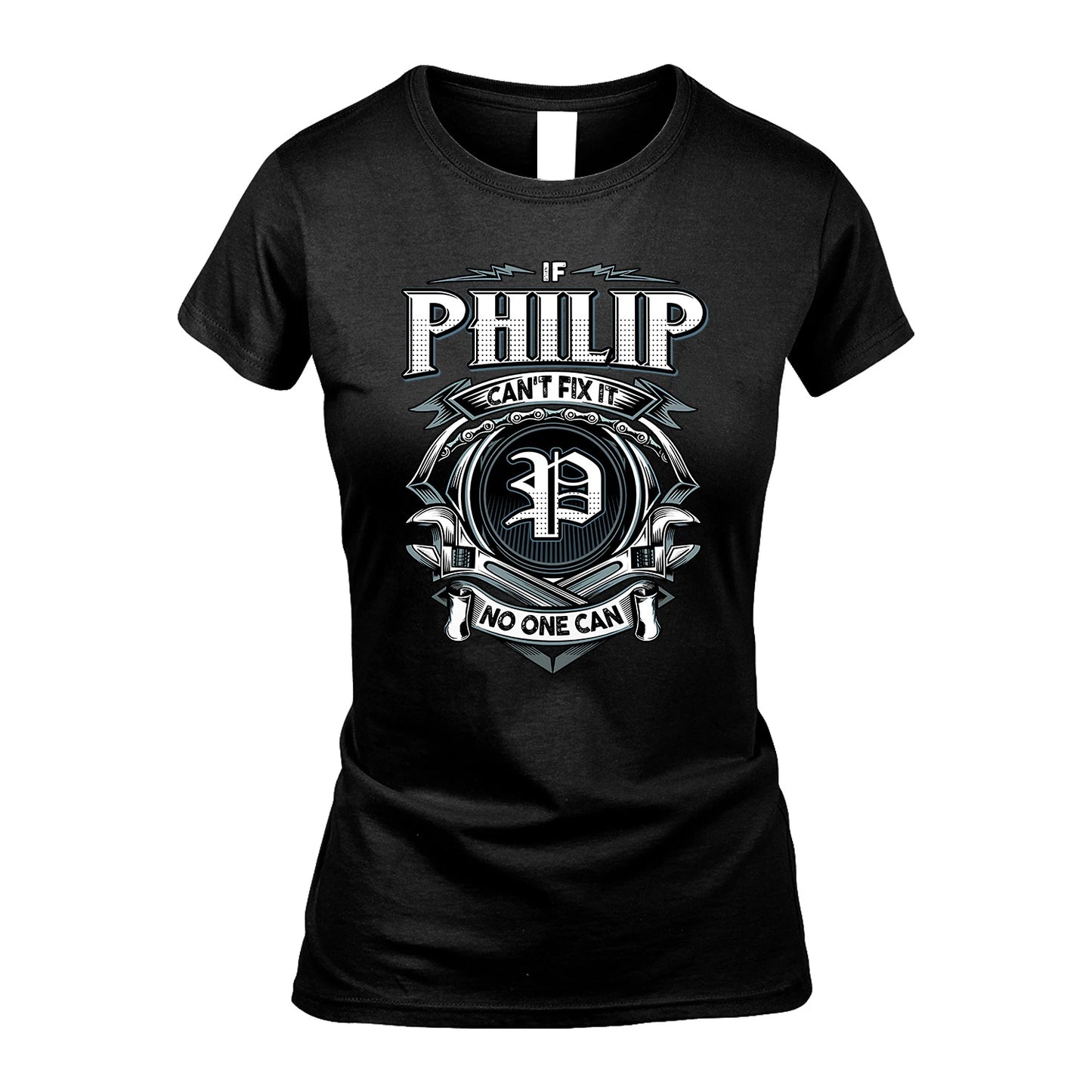 PHILIP 13K1-510 Personalized  "Can’t Fix It No One Can"