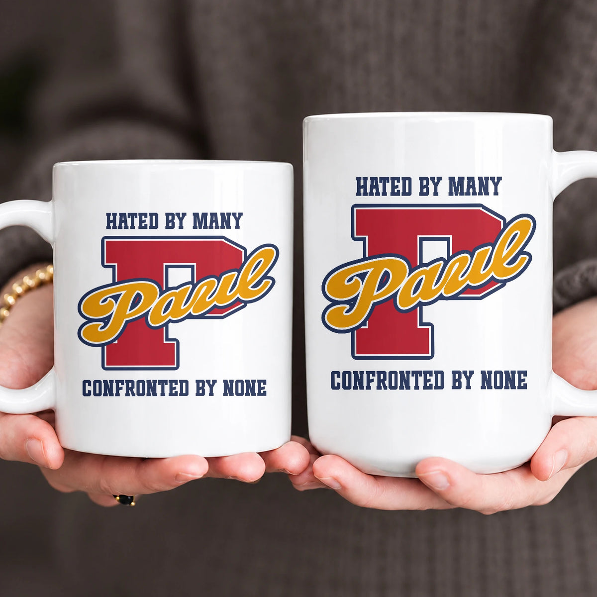 Hated By Many Confronted By None Cool Mug PAUL 13K1 MG16