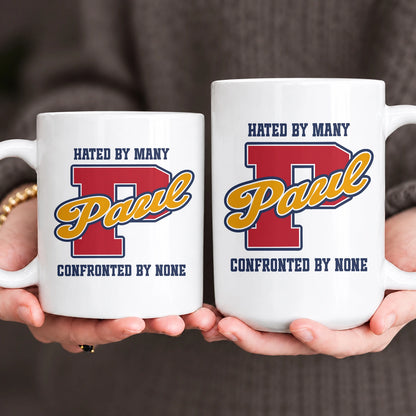 Hated By Many Confronted By None Cool Mug PAUL 13K1 MG16
