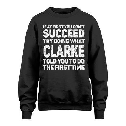 CLARKE 13K3-117Personalized Funny Quote Apparel If At First You Dont Succeed