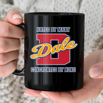 Hated By Many Confronted By None Cool Mug DALE 13K1 MG16