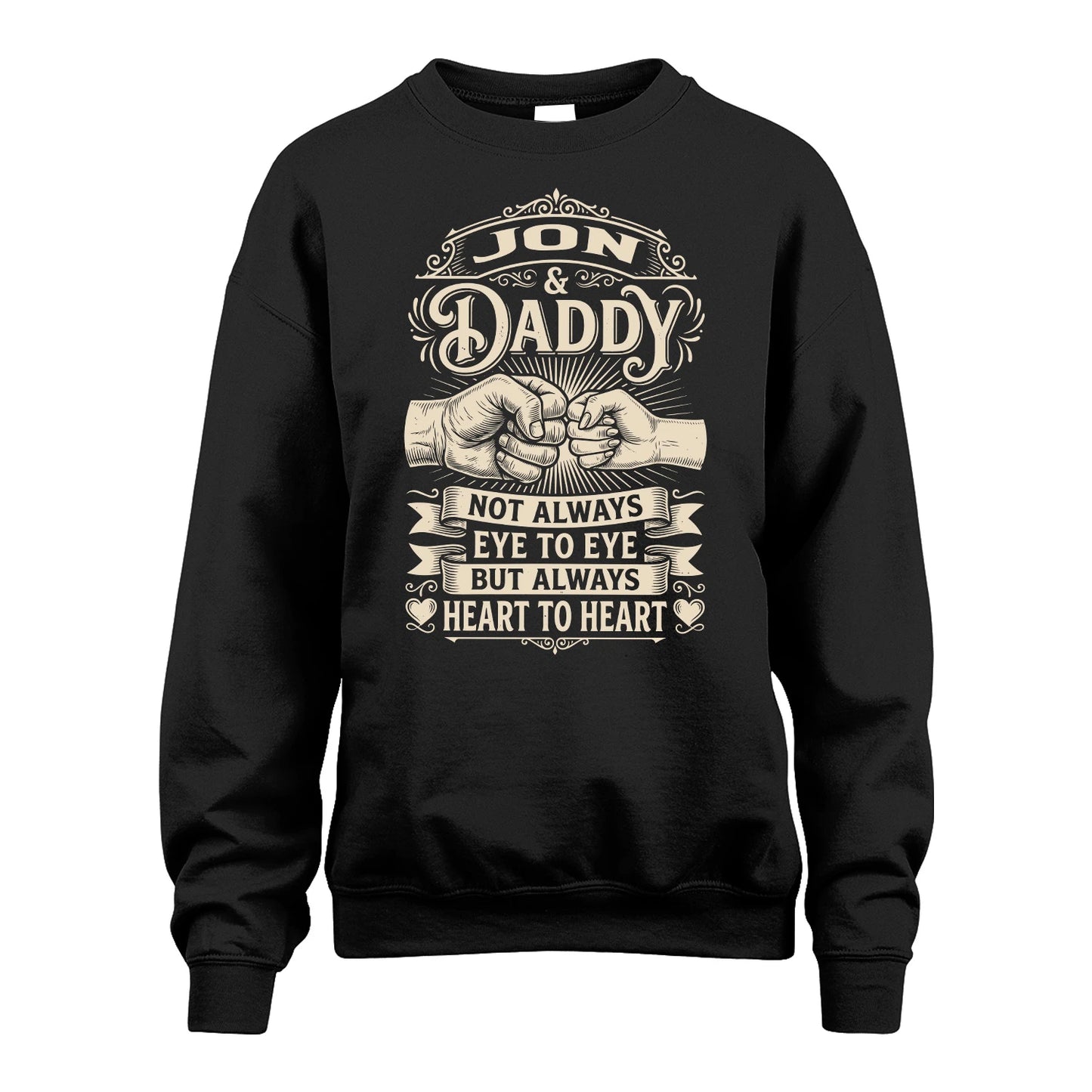 JON 13K1-543 Daddy Not Always Eye to Eye But Always Heart to Heart
