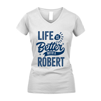 ROBERT 13K1-116 Personalized Name Quote T-Shirt Life Is Better With Unisex Gift