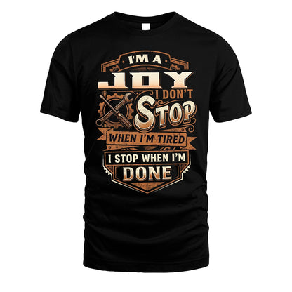JOY 13K1-531 I Don't Stop When I'm Tired I Stop When I'm Done