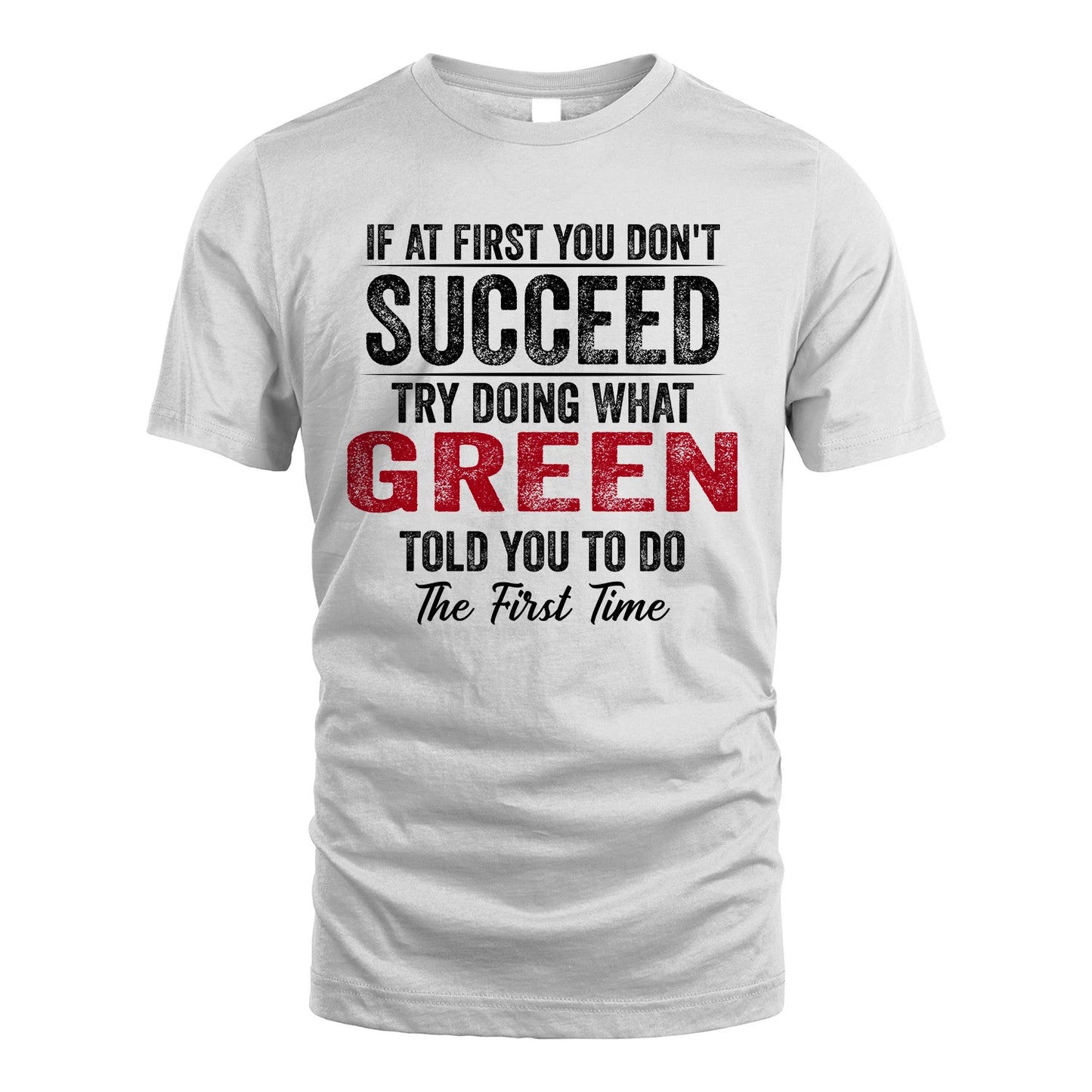 GREEN 13K1-357 If At First You Don't Succeed...