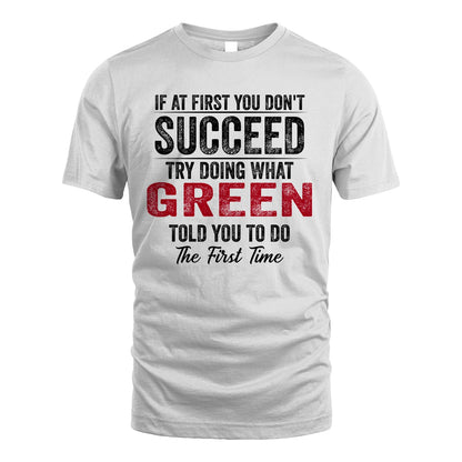 GREEN 13K1-357 If At First You Don't Succeed...