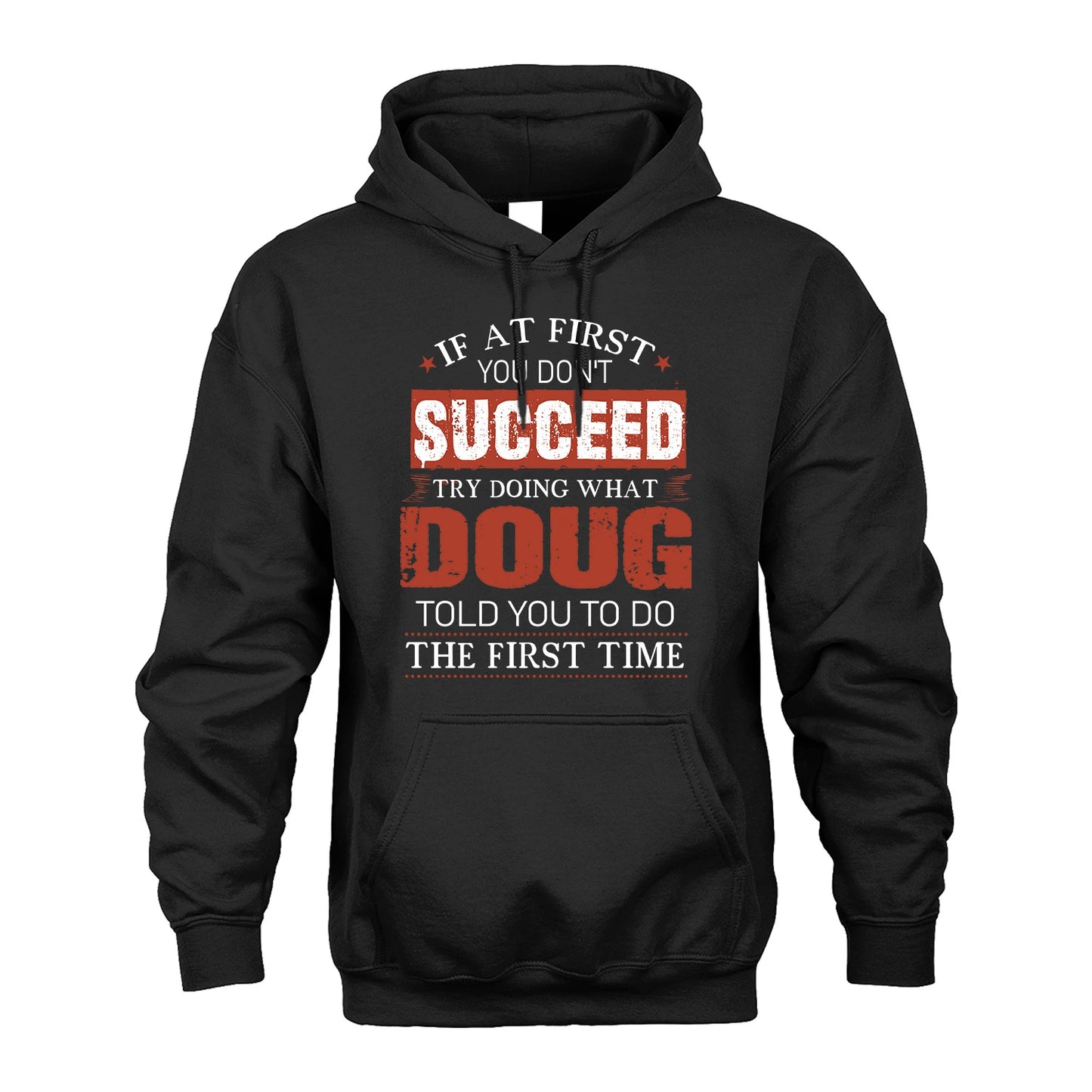 DOUG 13K1-82–Personalized Funny Quote Apparel “If At First You Don’t Succeed”