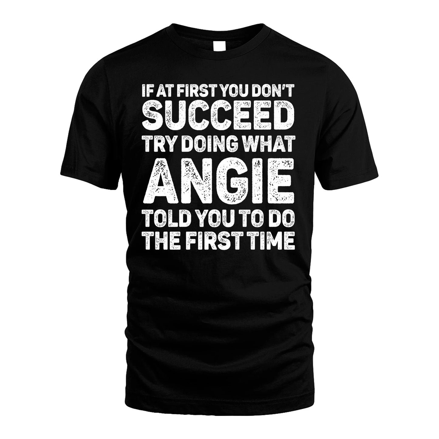 ANGIE 13K1-117   Personalized Funny Quote Apparel If At First You Dont Succeed