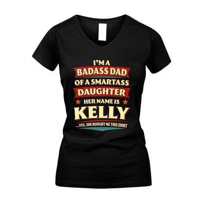 KELLY 13K1-535 I'm A Badass Dad Of A Smartass Daughter Her Name Is ...