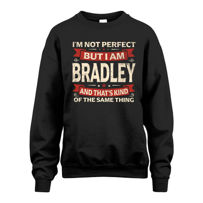 BRADLEY 13K1-566 I'm Not Perfect But I Am...