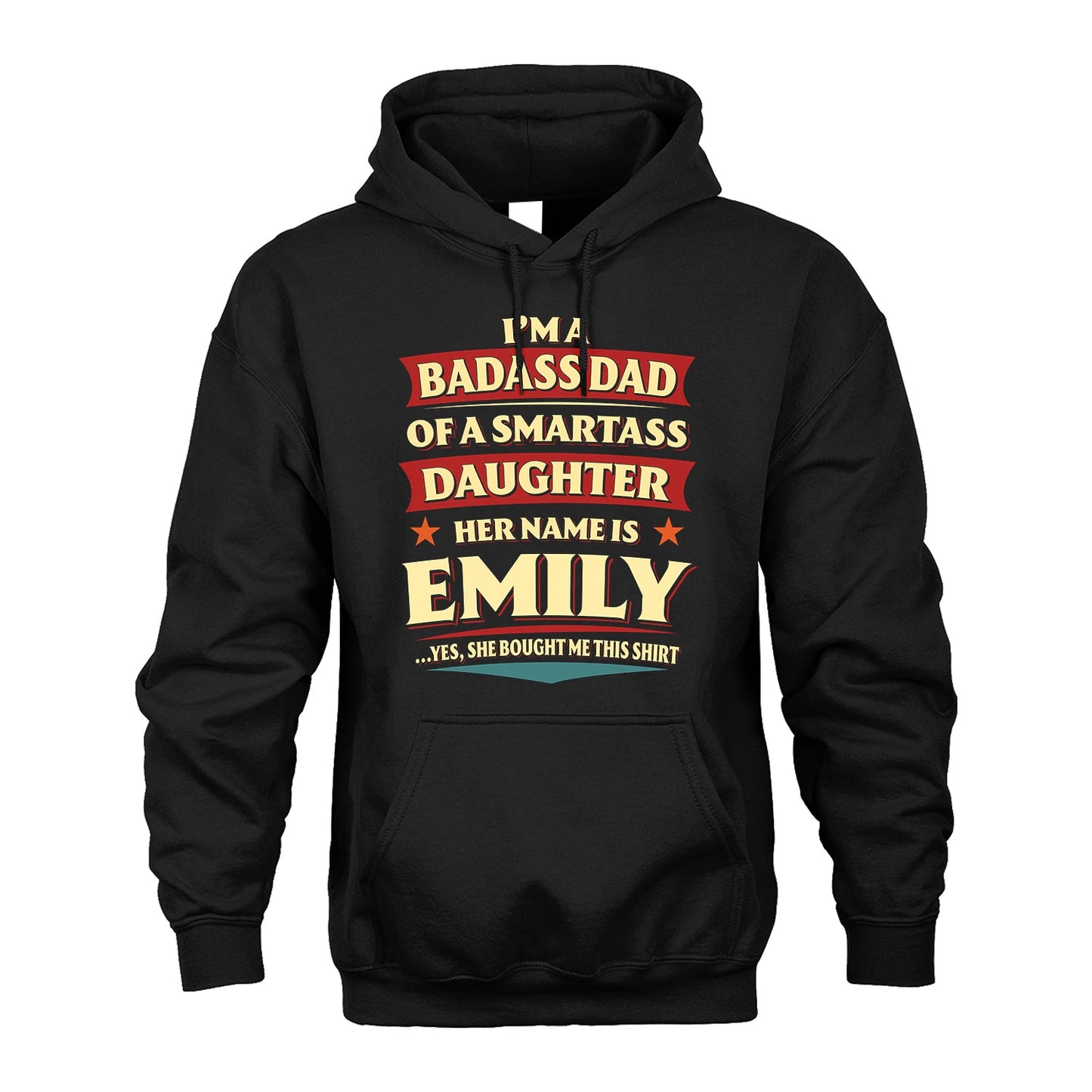 EMILY 13K1-535 I'm A Badass Dad Of A Smartass Daughter Her Name Is ...