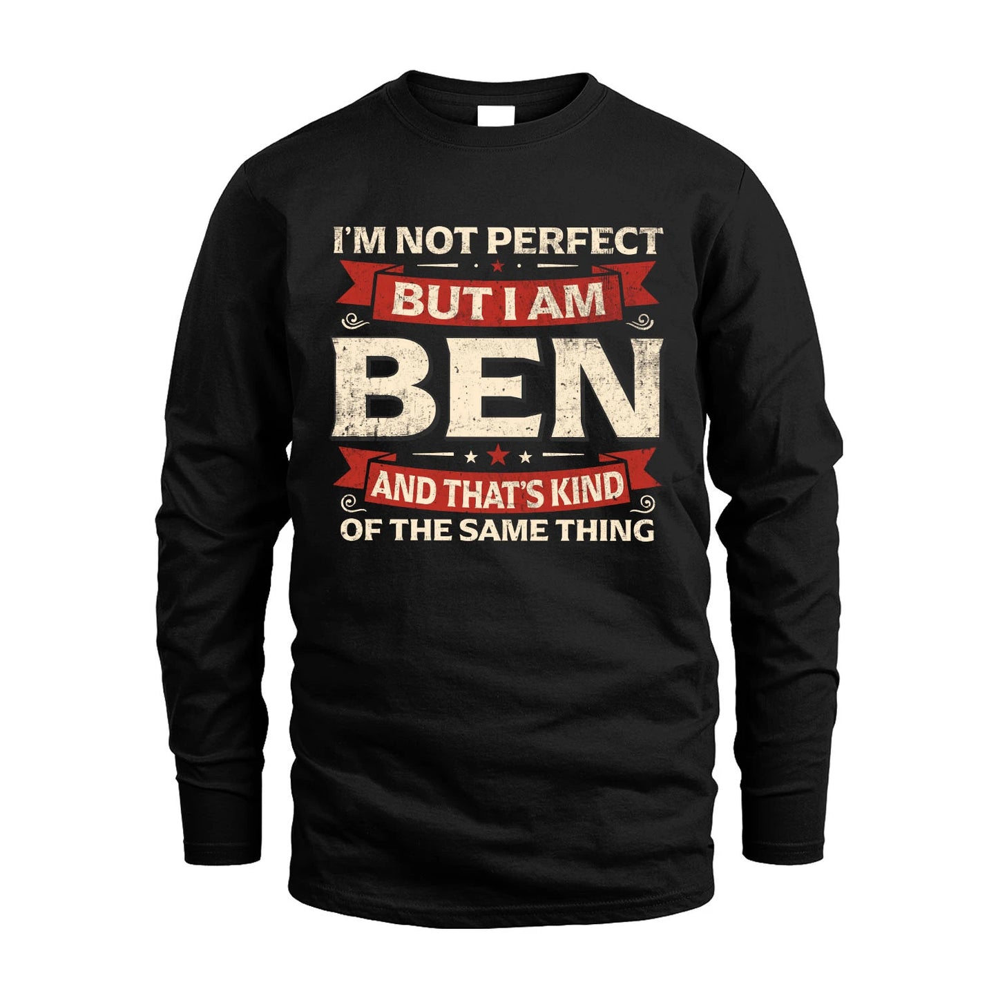 BEN 13K1-566 I'm Not Perfect But I Am...