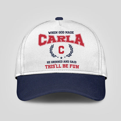 When God Made Your Name He Grinned And Said This'll Be Fun Blue Cap CARLA 13K1 C57PF