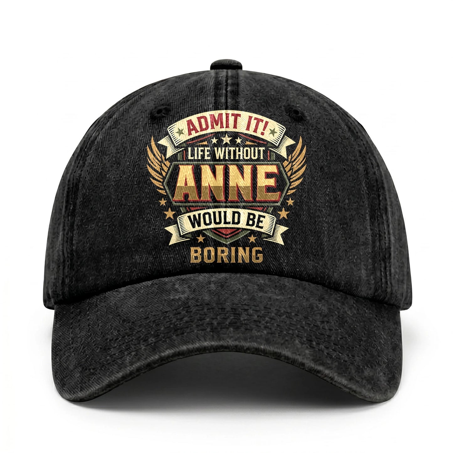 ANNE-13K1-C10PF Admit It! Life Without ANNE Would Be Boring
