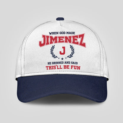 When God Made Your Name He Grinned And Said This'll Be Fun Blue Cap JIMENEZ 13K1 C57PF