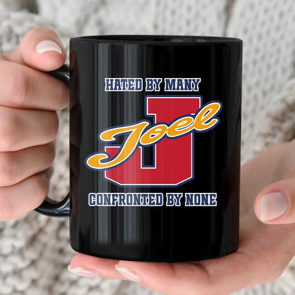 Hated By Many Confronted By None Cool Mug JOEL 13K1 MG16