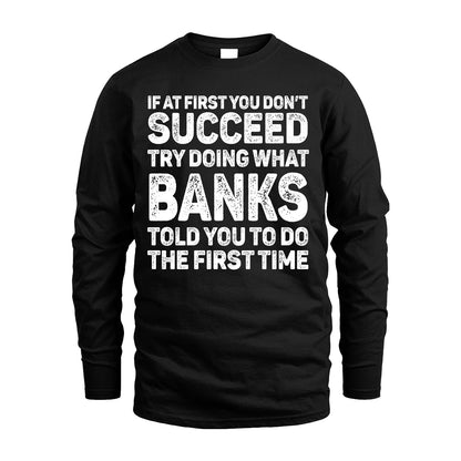 BANKS 13K3-117Personalized Funny Quote Apparel If At First You Dont Succeed