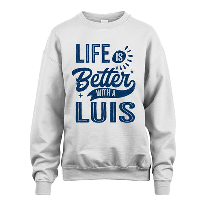 LUIS 13K1-116 Personalized Name Quote T-Shirt Life Is Better With Unisex Gift