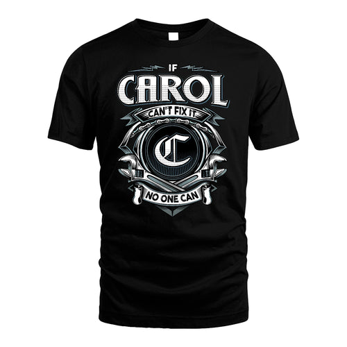 CAROL 13K1-510 Personalized  "Can’t Fix It No One Can"