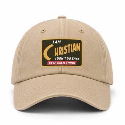 I Am Your Name I Don't Do That Keep Calm Thing Cap CHRISTIAN 13K1 C54PF