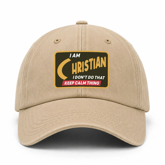 I Am Your Name I Don't Do That Keep Calm Thing Cap CHRISTIAN 13K1 C54PF