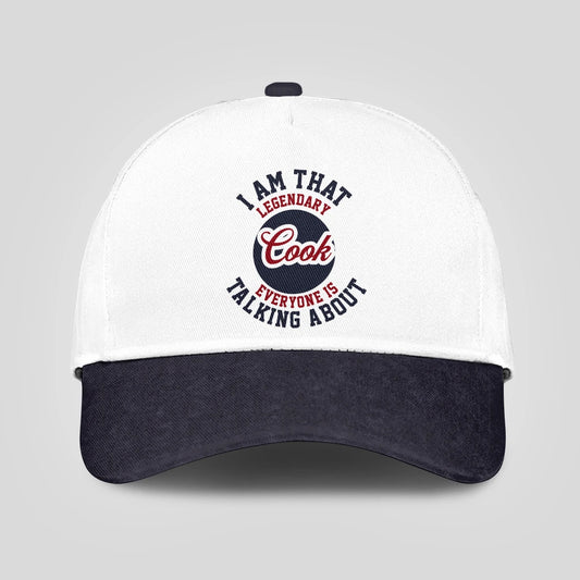 I Am That Legendary Your Name Everyone Is Talking About Baseball Cap COOK 13K1 C107PF