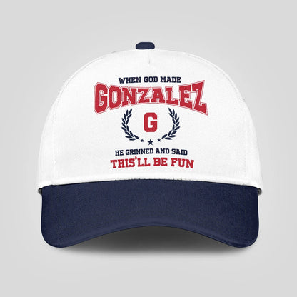 When God Made Your Name He Grinned And Said This'll Be Fun Blue Cap GONZALEZ 13K1 C57PF