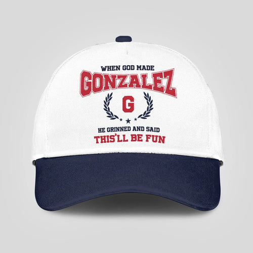 When God Made Your Name He Grinned And Said This'll Be Fun Blue Cap GONZALEZ 13K1 C57PF