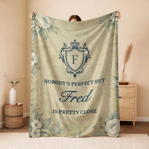 Nobody's Perfect But Your Name Is Pretty Close Green Floral Fleece Blanket FRED 13K1 BK39