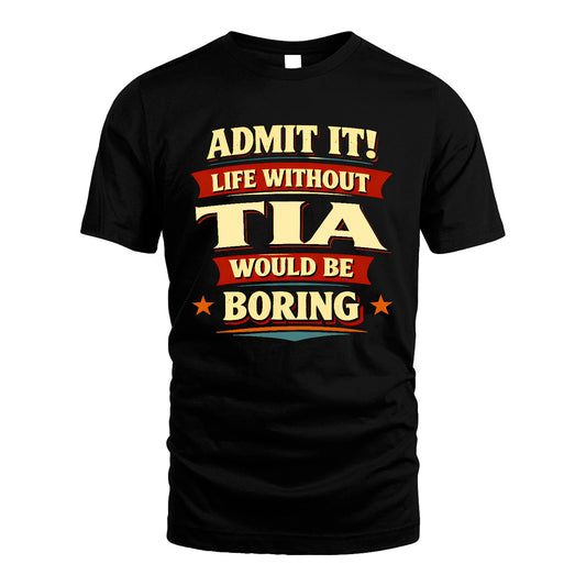 TIA 13K4-503 Personalized "Admit It Life Without..."
