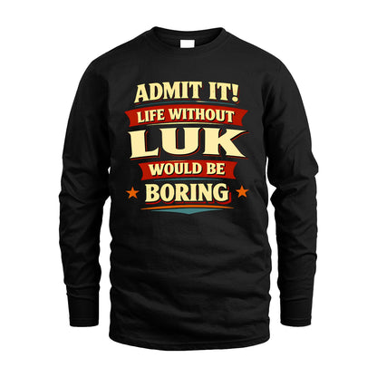 LUK 13K7-503 Admit It Life Without...
